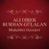 Ali Direk & Burhan Gülalan - Muhabbet Geceleri